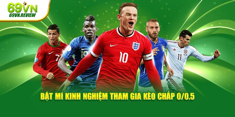 Bật mí kinh nghiệm tham gia kèo chấp 0/0.5 là gì?