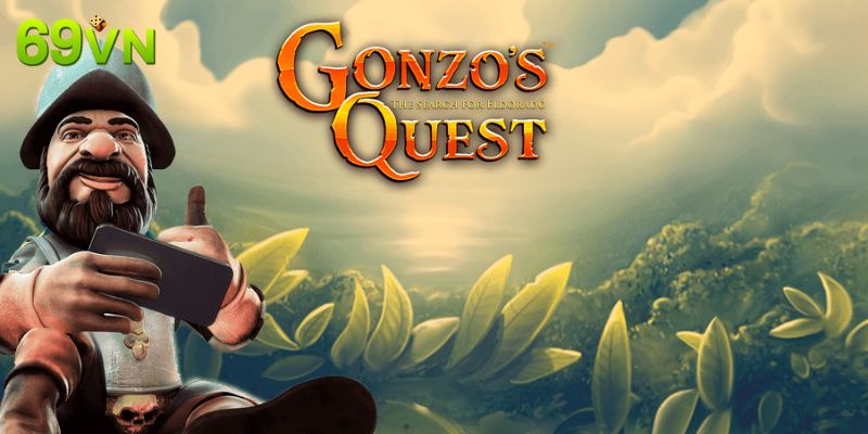 Slot Game Gonzo’s Quest - Cơ Hội Đổi Đời Thành Tỷ Phú